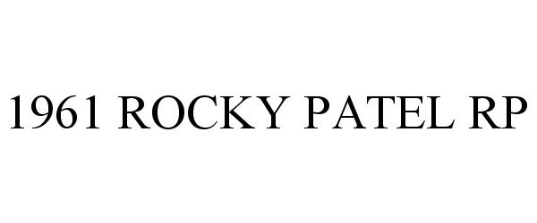 Trademark Logo 1961 ROCKY PATEL RP