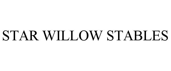  STAR WILLOW STABLES