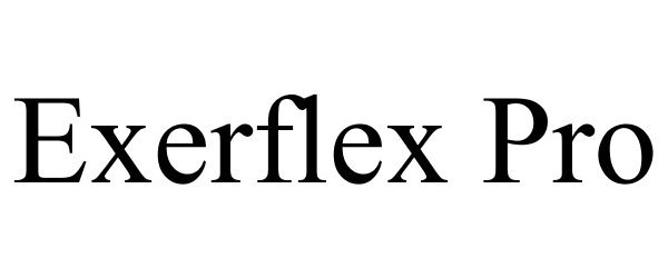  EXERFLEX PRO