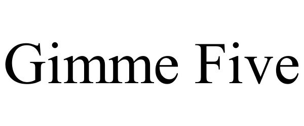 Trademark Logo GIMME FIVE