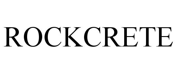 Trademark Logo ROCKCRETE