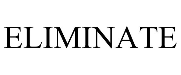 Trademark Logo ELIMINATE