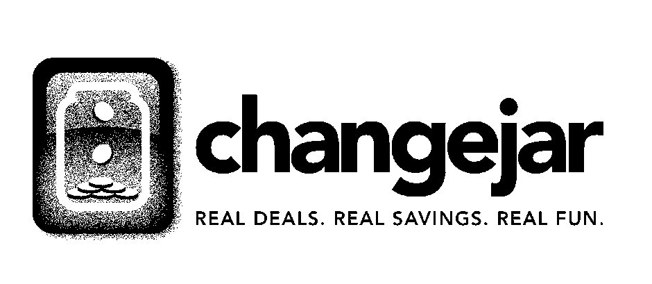  CHANGEJAR REAL DEALS. REAL SAVINGS. REAL FUN.