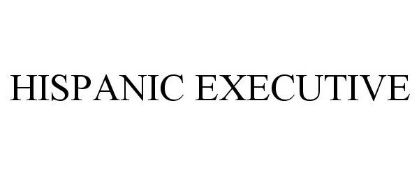  HISPANIC EXECUTIVE