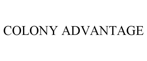 Trademark Logo COLONY ADVANTAGE