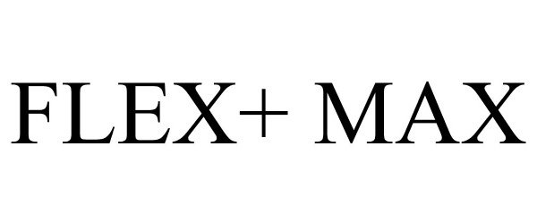  FLEX+ MAX