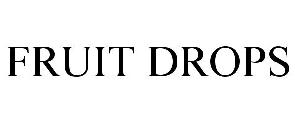 Trademark Logo FRUIT DROPS