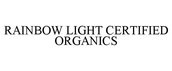 Trademark Logo RAINBOW LIGHT CERTIFIED ORGANICS