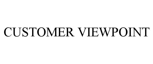 Trademark Logo CUSTOMER VIEWPOINT