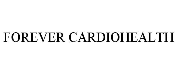 Trademark Logo FOREVER CARDIOHEALTH