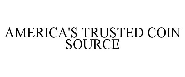 Trademark Logo AMERICA'S TRUSTED COIN SOURCE