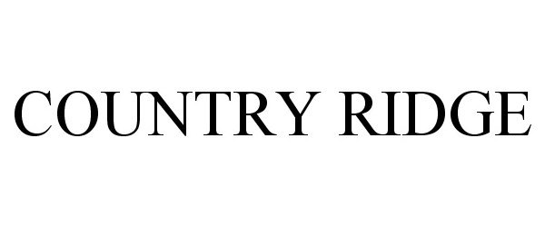 Trademark Logo COUNTRY RIDGE