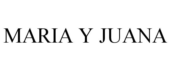 Trademark Logo MARIA Y JUANA