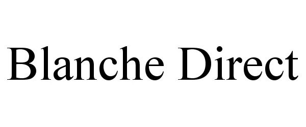 Trademark Logo BLANCHE DIRECT