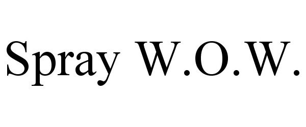 Trademark Logo SPRAY W.O.W.