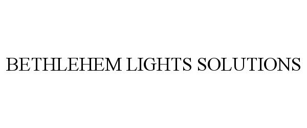  BETHLEHEM LIGHTS SOLUTIONS