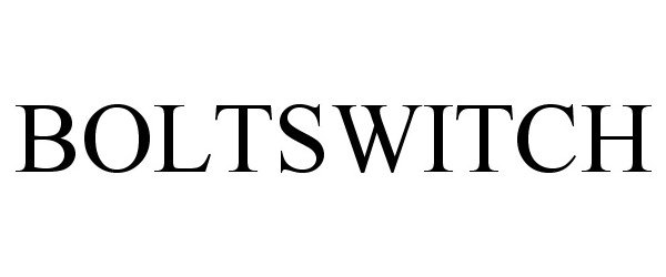 Trademark Logo BOLTSWITCH