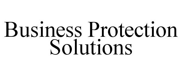  BUSINESS PROTECTION SOLUTIONS