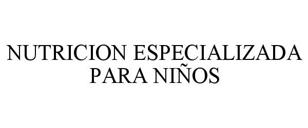  NUTRICION ESPECIALIZADA PARA NIÃOS