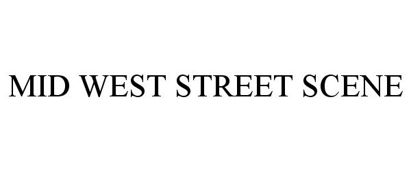 Trademark Logo MID WEST STREET SCENE