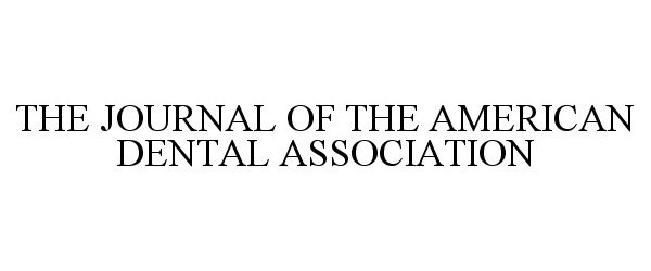  THE JOURNAL OF THE AMERICAN DENTAL ASSOCIATION
