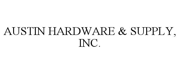 AUSTIN HARDWARE &amp; SUPPLY, INC.