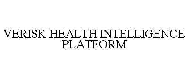 Trademark Logo VERISK HEALTH INTELLIGENCE PLATFORM