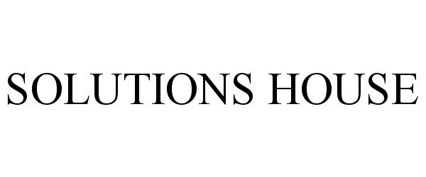 Trademark Logo SOLUTIONS HOUSE