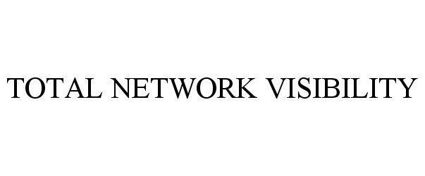 Trademark Logo TOTAL NETWORK VISIBILITY
