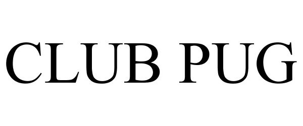 Trademark Logo CLUB PUG