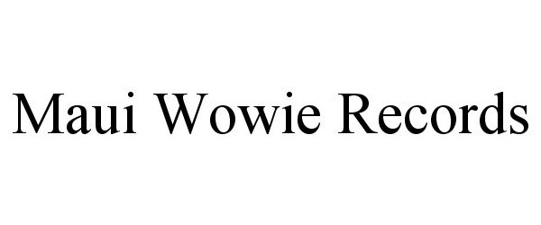 Trademark Logo MAUI WOWIE RECORDS