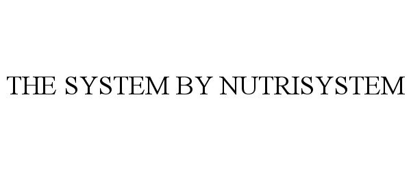 Trademark Logo THE SYSTEM BY NUTRISYSTEM