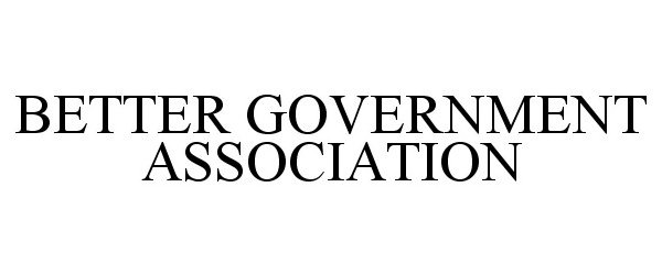 BETTER GOVERNMENT ASSOCIATION