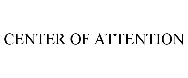 Trademark Logo CENTER OF ATTENTION