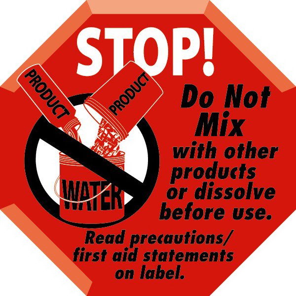  STOP! DO NOT MIX WITH OTHER PRODUCTS OR DISSOLVE BEFORE USE. READ PRECAUTIONS/FIRST AID STATEMENTS ON LABEL. PRODUCT PRODUCT WAT