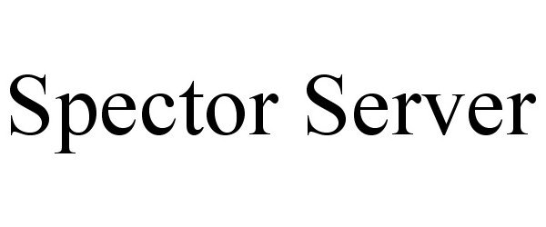 Trademark Logo SPECTOR SERVER