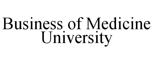 Trademark Logo BUSINESS OF MEDICINE UNIVERSITY