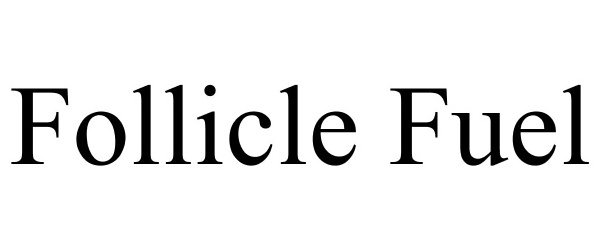 Trademark Logo FOLLICLE FUEL