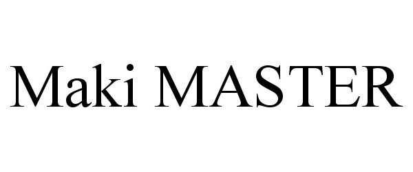 Trademark Logo MAKI MASTER