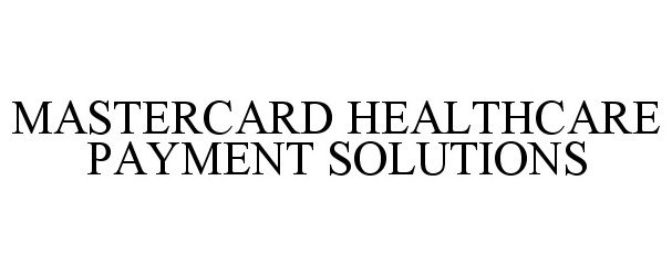  MASTERCARD HEALTHCARE PAYMENT SOLUTIONS