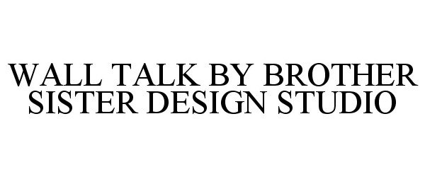  WALL TALK BY BROTHER SISTER DESIGN STUDIO