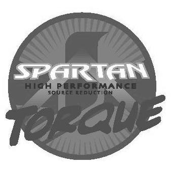 Trademark Logo SPARTAN HIGH PERFORMANCE SOURCE REDUCTION TORQUE