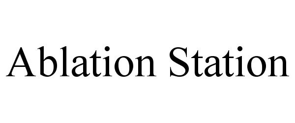 ABLATION STATION