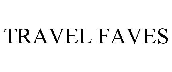 Trademark Logo TRAVEL FAVES