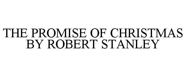  THE PROMISE OF CHRISTMAS BY ROBERT STANLEY
