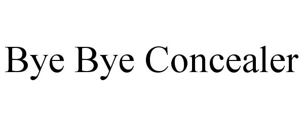  BYE BYE CONCEALER