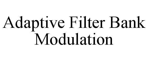  ADAPTIVE FILTER BANK MODULATION