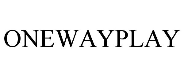 Trademark Logo ONEWAYPLAY
