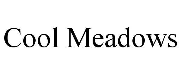 Trademark Logo COOL MEADOWS