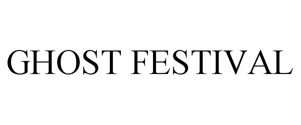 Trademark Logo GHOST FESTIVAL